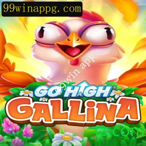 Explorando o Mundo de GoHighGallina com 99win App